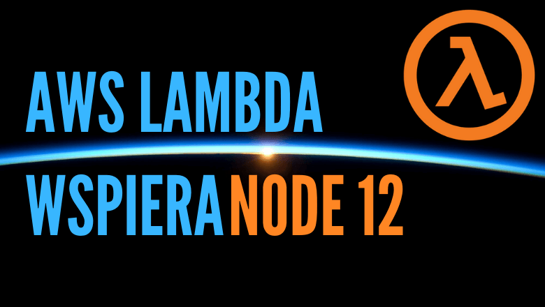 AWS Lambda wspiera Node.js 12 | Serverless Polska ...