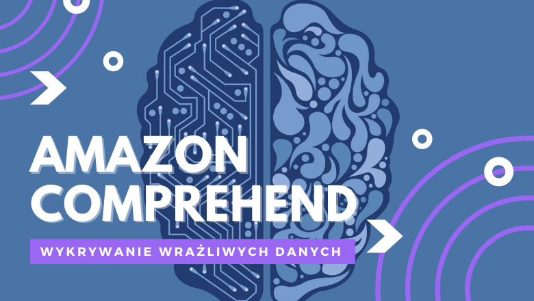 Amazon Comprehend - detekcja wrażliwych danych