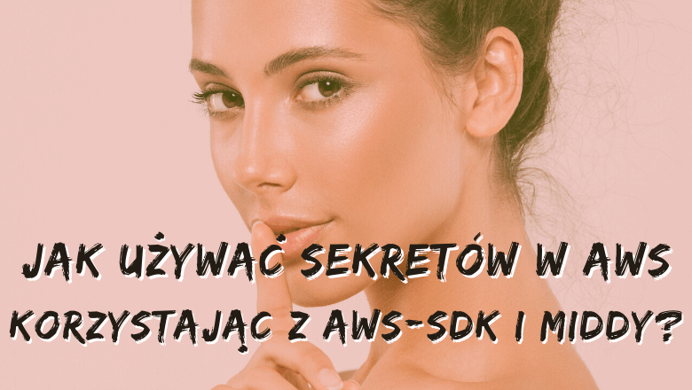 "Jak zarządzać sekretami w AWS?"