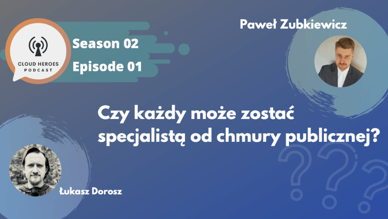 "Czy każdy może zostać specjalistą od chmury publicznej?"