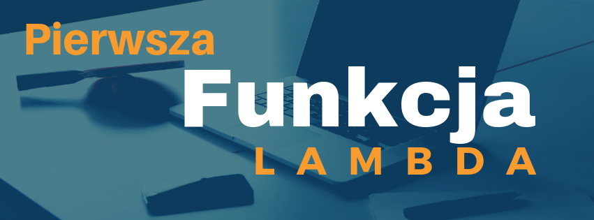 Pierwsza funkcja Lambda